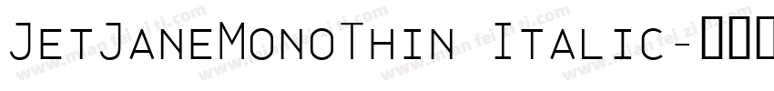 JetJaneMonoThin Italic字体转换